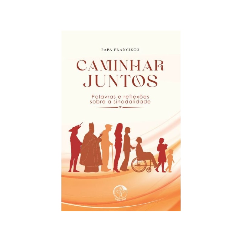 Caminhar juntos: Palavras e reflexões sobre a sinodalidade