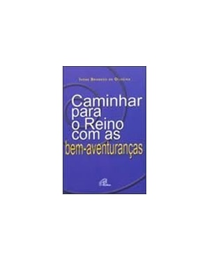 CAMINHAR PARA O REINO COM AS BEM-AVENTURANCAS - 1