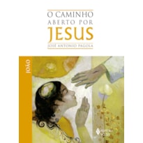 CAMINHO ABERTO POR JESUS - JOÃO