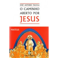 CAMINHO ABERTO POR JESUS, O - MATEUS