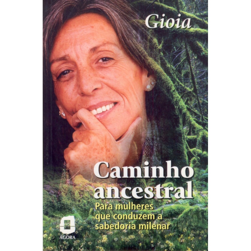 CAMINHO ANCESTRAL: PARA MULHERES QUE CONDUZEM A SABEDORIA MILENAR