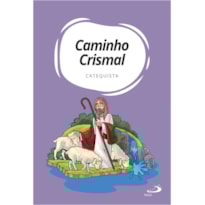 CAMINHO CRISMAL - CATEQUISTA