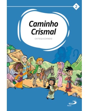 Caminho Crismal Vol. II Catequizando