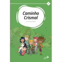 CAMINHO CRISMAL: VOLUME I - CATEQUIZANDO
