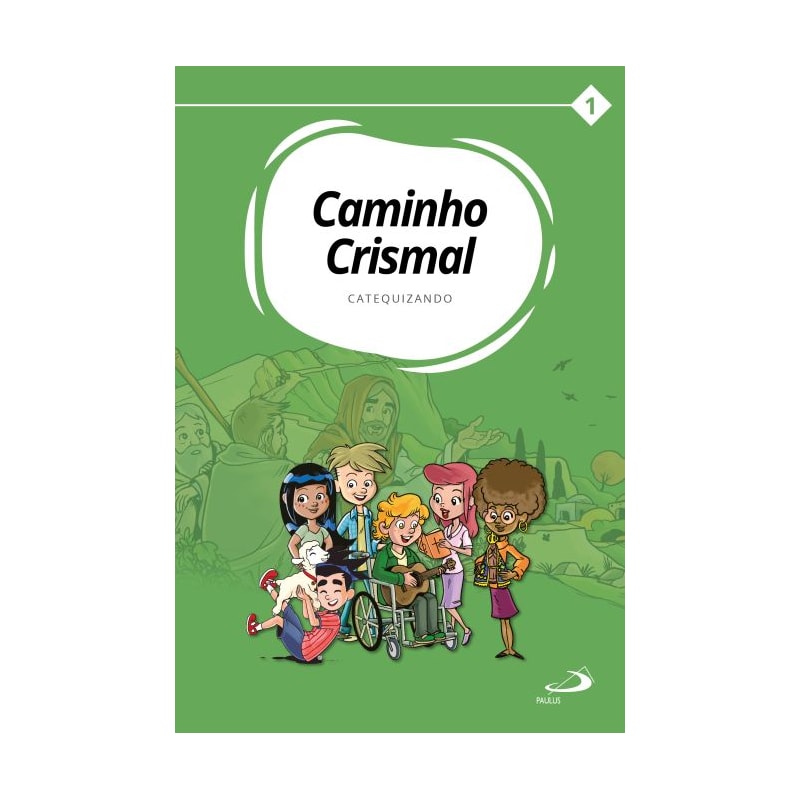 CAMINHO CRISMAL: VOLUME I - CATEQUIZANDO
