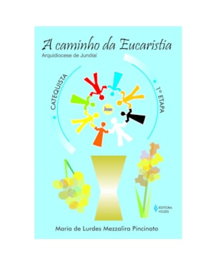 CAMINHO DA EUCARISTIA - 1A. ETAPA CATEQUISTA