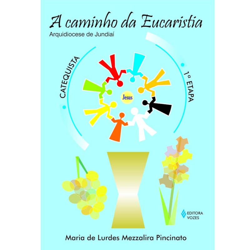 CAMINHO DA EUCARISTIA - 1A. ETAPA CATEQUISTA
