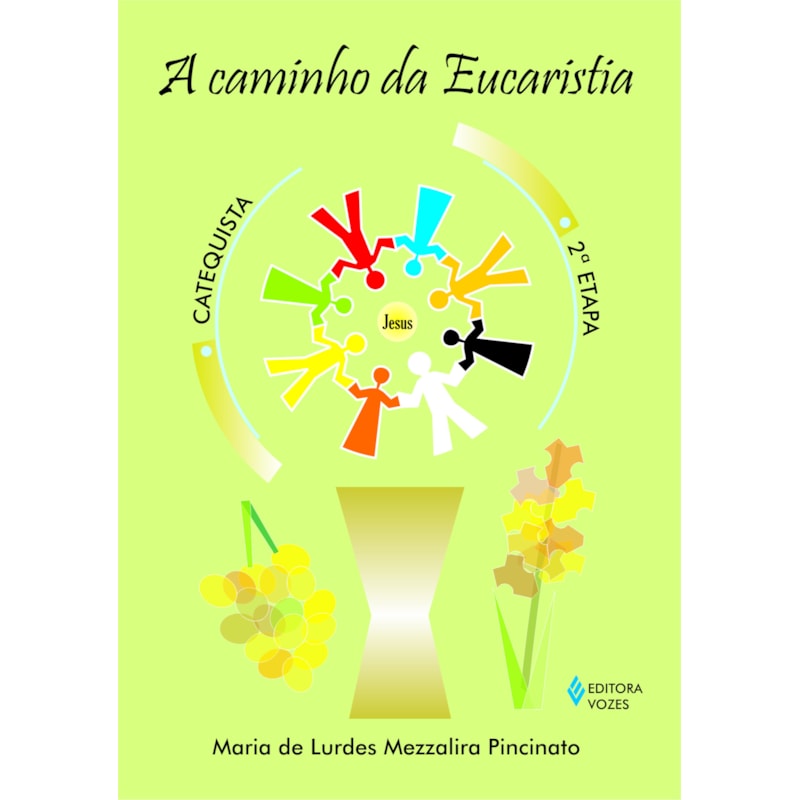 CAMINHO DA EUCARISTIA - 2A. ETAPA CATEQUISTA