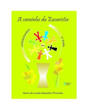 CAMINHO DA EUCARISTIA - 2A. ETAPA CATEQUIZANDO