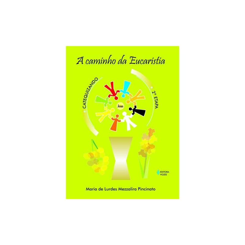 CAMINHO DA EUCARISTIA - 2A. ETAPA CATEQUIZANDO