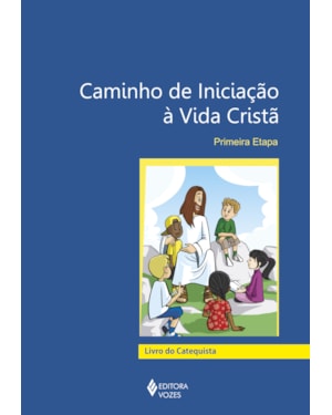 CAMINHO DE INICIAÇÃO À VIDA CRISTÃ 1A. ETAPA CATEQUISTA