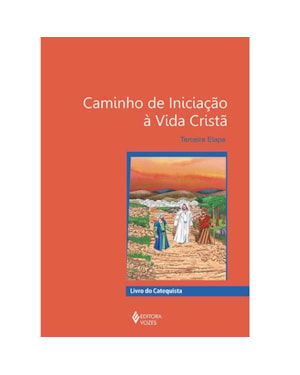CAMINHO DE INICIAÇÃO À VIDA CRISTÃ 3A. ETAPA CATEQUISTA