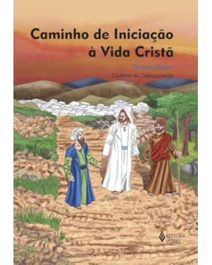 CAMINHO DE INICIAÇÃO À VIDA CRISTÃ 3A. ETAPA CATEQUIZANDO
