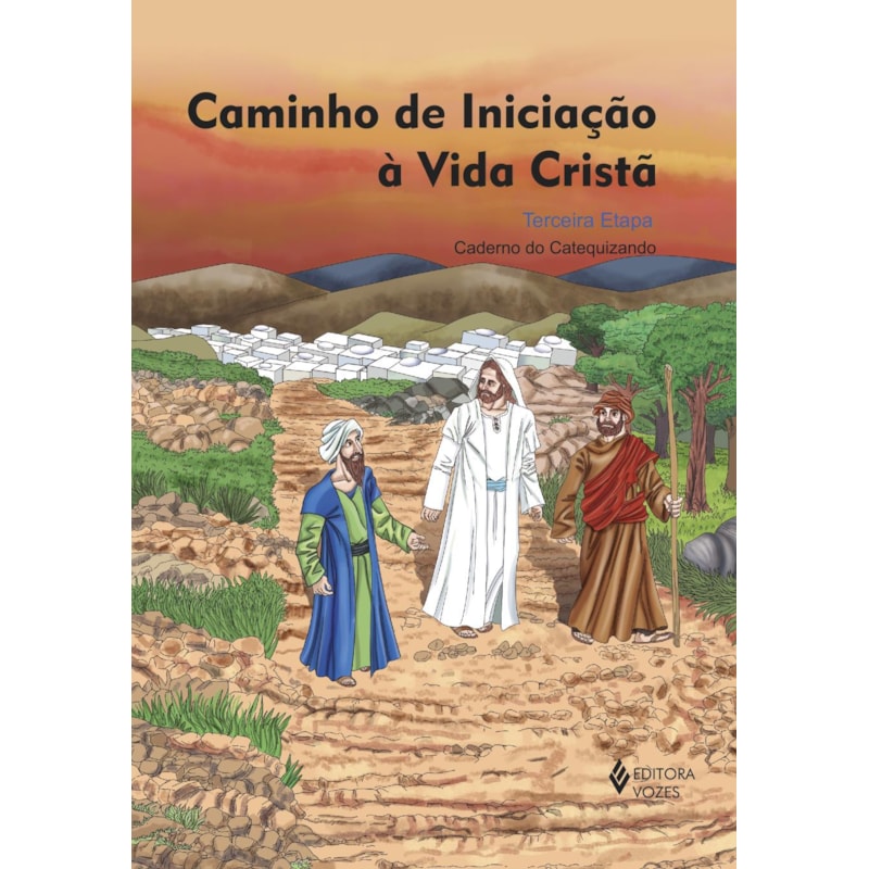 CAMINHO DE INICIAÇÃO À VIDA CRISTÃ 3A. ETAPA CATEQUIZANDO