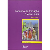 CAMINHO DE INICIAÇÃO À VIDA CRISTÃ 4A. ETAPA CATEQUISTA