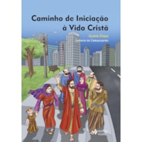 CAMINHO DE INICIAÇÃO À VIDA CRISTÃ 4A. ETAPA CATEQUIZANDO