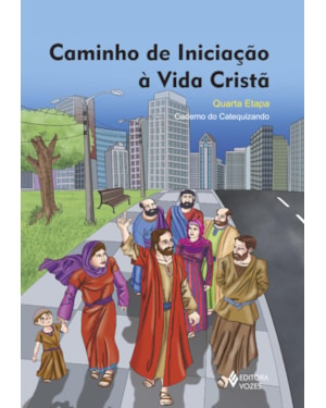CAMINHO DE INICIAÇÃO À VIDA CRISTÃ 4A. ETAPA CATEQUIZANDO