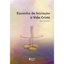 CAMINHO DE INICIAÇÃO À VIDA CRISTÃ COM ADULTOS