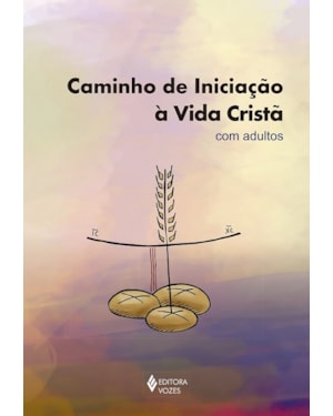 CAMINHO DE INICIAÇÃO À VIDA CRISTÃ COM ADULTOS