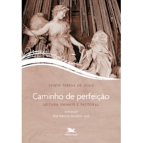 CAMINHO DE PERFEIÇÃO: LEITURA ORANTE E PASTORAL