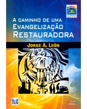 CAMINHO DE UMA EVANGELIZACAO RESTAURADORA