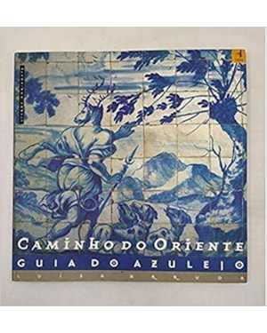 CAMINHO DO ORIENTE - GUIA DO AZULEJO