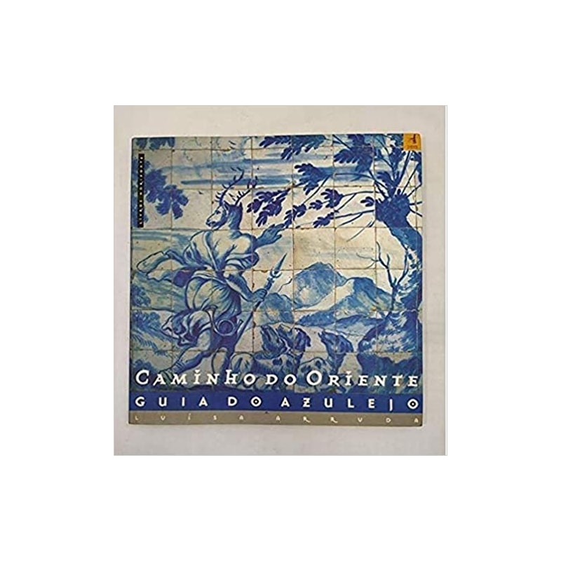 CAMINHO DO ORIENTE - GUIA DO AZULEJO