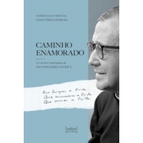 Caminho enamorado: 10% do livro mais famoso de São Josemaria Escrivá