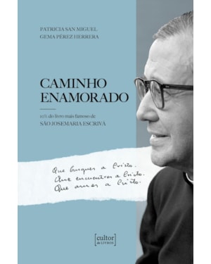 Caminho enamorado: 10% do livro mais famoso de São Josemaria Escrivá