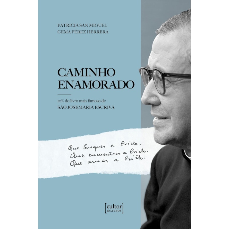 Caminho enamorado: 10% do livro mais famoso de São Josemaria Escrivá
