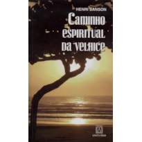 CAMINHO ESPIRITUAL DA VELHICE