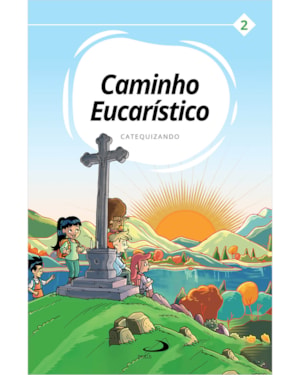 Caminho Eucarístico - Catequizando - Livro 2