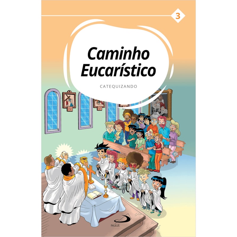 CAMINHO EUCARÍSTICO - CATEQUIZANDO - LIVRO 3