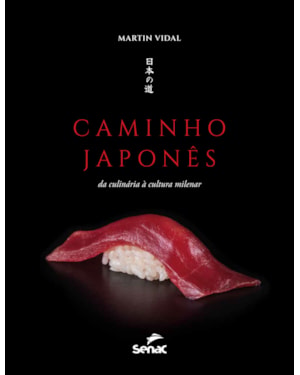 CAMINHO JAPONÊS: DA CULINÁRIA À CULTURA MILENAR