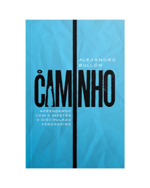 CAMINHO, O MAIS SEMELHANTES AO MESTRE