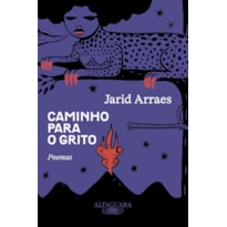 CAMINHO PARA O GRITO: POEMAS