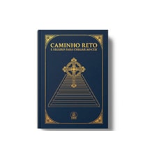 CAMINHO RETO - E SEGURO PARA CHEGAR AO CÉU