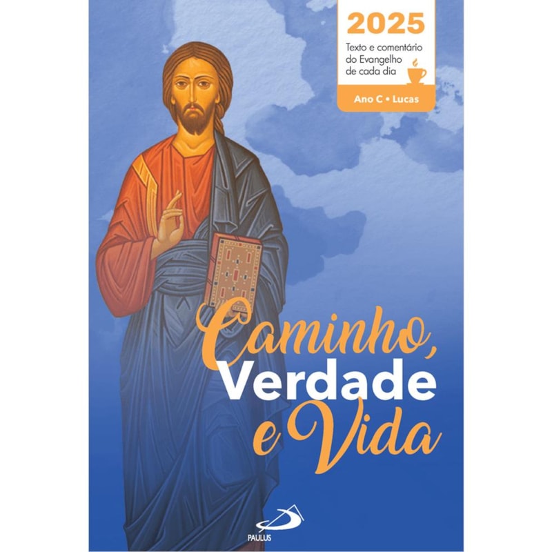 CAMINHO, VERDADE E VIDA - 2025