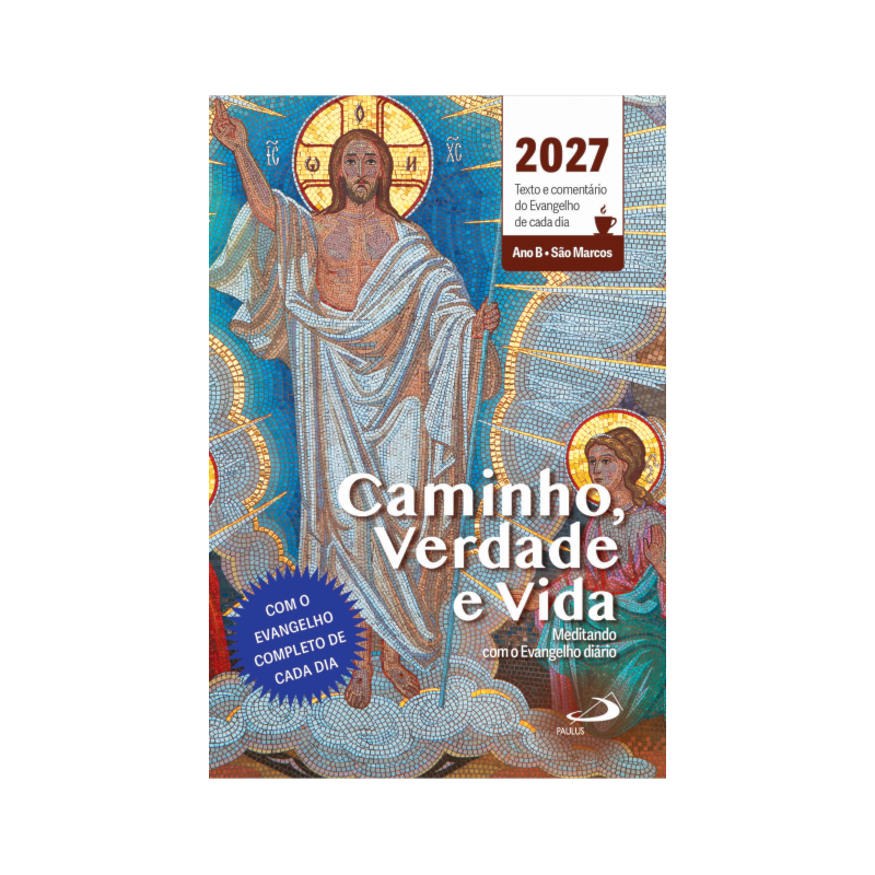 Caminho, Verdade e Vida - 2027 - Bolso: Texto e Comentário do Evangelho de Cada Dia - Ano B - Marcos