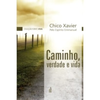 CAMINHO, VERDADE E VIDA - VOL. 1