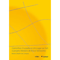 CAMINHOS CRUZADOS E UM LUGAR AO SOL - O PROJETO LITERÁRIO DE ERICO VERISSIMO