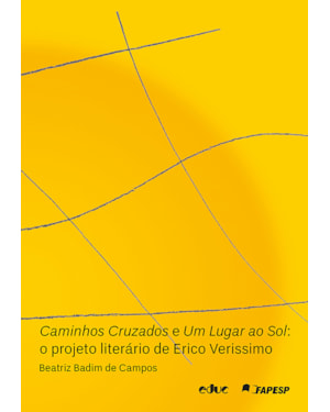 CAMINHOS CRUZADOS E UM LUGAR AO SOL - O PROJETO LITERÁRIO DE ERICO VERISSIMO