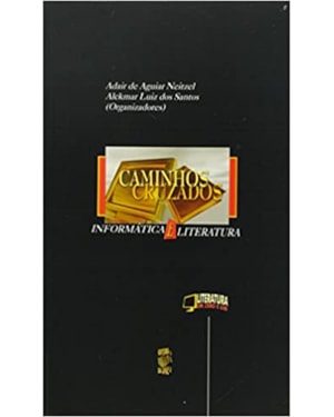 CAMINHOS CRUZADOS - INFORMATICA E LITERATURA