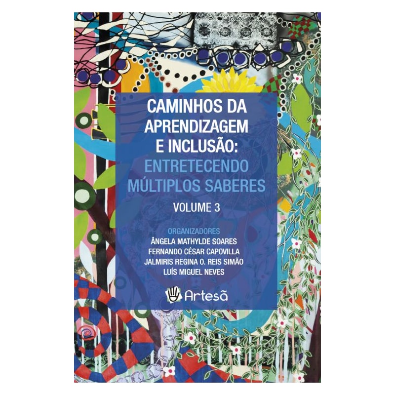 Caminhos da aprendizagem e inclusão: entretecendo múltiplos saberes