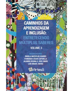 Caminhos da aprendizagem e inclusão: entretecendo múltiplos saberes