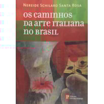 CAMINHOS DA ARTE ITALIANA NO BRASIL, OS