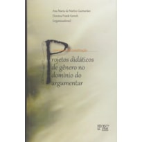 CAMINHOS DA CONSTRUCAO - PROJETOS DIDATICOS DE GENERO NO DOMINIO DO ARGUMEN - 1