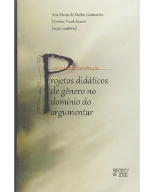 CAMINHOS DA CONSTRUCAO - PROJETOS DIDATICOS DE GENERO NO DOMINIO DO ARGUMEN - 1