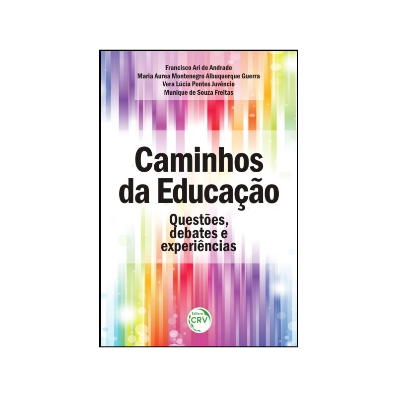 CAMINHOS DA EDUCAÇÃO: QUESTÕES, DEBATES E EXPERIÊNCIAS