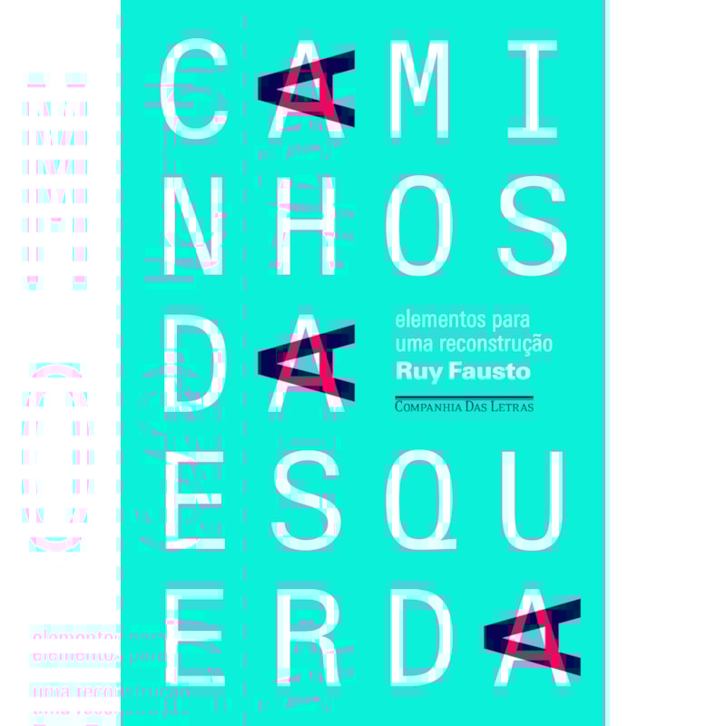 CAMINHOS DA ESQUERDA - ELEMENTOS PARA UMA RECONSTRUÇÃO